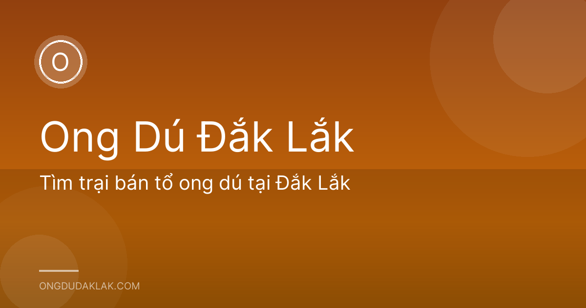 Tìm trại bán tổ ong dú tại Đắk Lắk